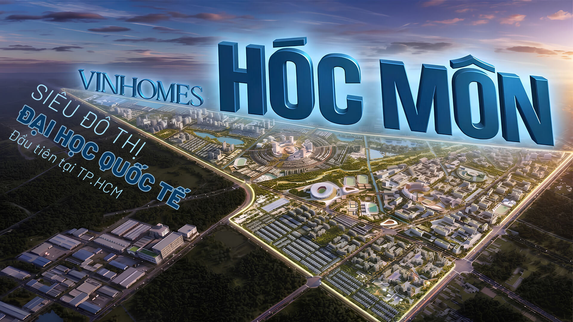 VINHOME HÓC MÔN SIÊU ĐÔ THỊ GIÁO DỤC CHUẨN QUỐC TẾ